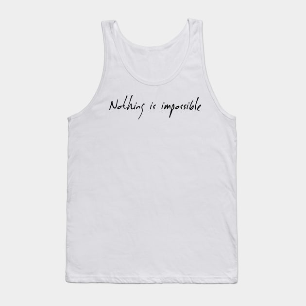 Nothing Is Impossible Tank Top by deificusArt